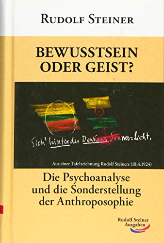 Bewusstsein oder Geist?: Die Psychoanalyse und die Sonderstellung der Anthroposophie (Taschenbücher) von Rudolf Steiner Ausgaben
